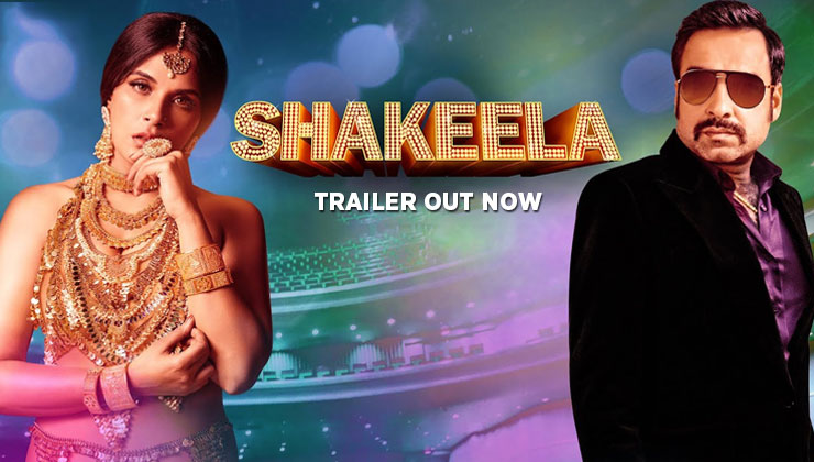 Shakeela Trailer Richa Chadha