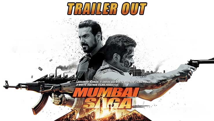 Mumbai Saga Trailer, Mumbai Saga, John Abraham, Emraan Hashmi