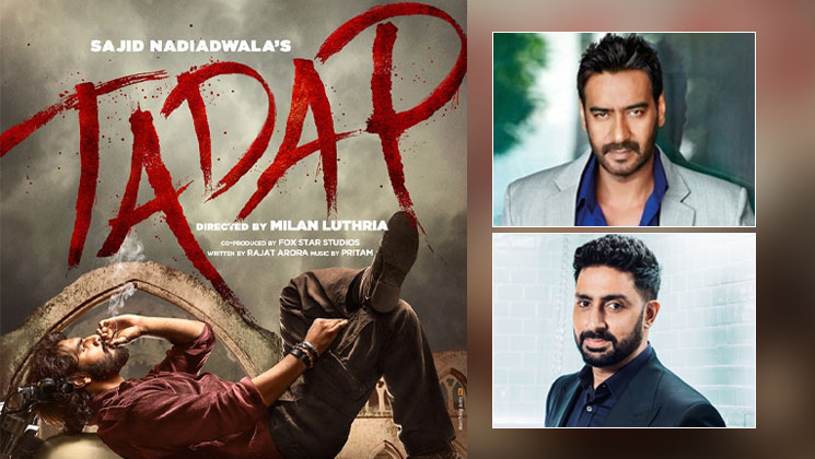 Tadap, Ajay Devgn, Abhishek Bachchan, Ahan Shetty, Tara Sutaria