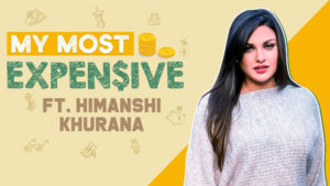 Himanshi Khurana reveals all her MOST EXPENSIVE things