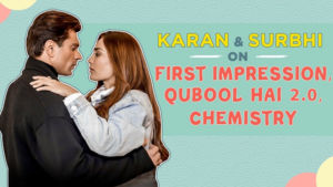 Qubool Hai 2.0: Karan Singh Grover & Surbhi Jyoti on their first impression, chemistry & next season