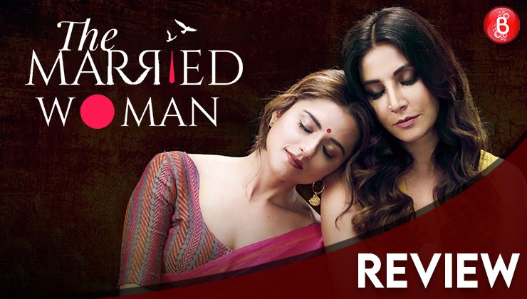 The Married Woman REVIEW: Ridhi Dogra and Monica Dogra's show is radical despite loose ends