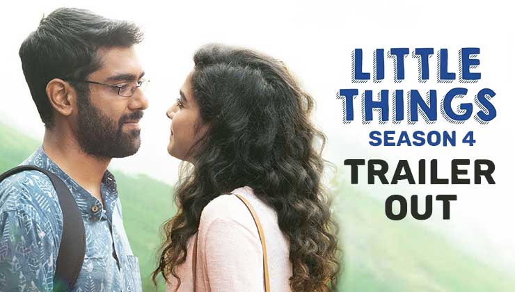 little things 4, little things 4 trailer, Dhruv, Kavya, Mithila Palkar, Dhruv Sehgal, little things Season 4