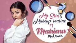 Mahima Makwana on her makeup routine, Alia Bhatt, makeup fails and DIY skin routine