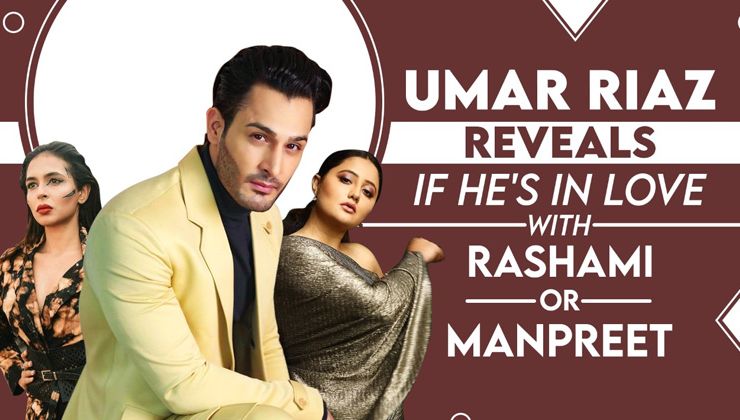 Umar Riaz on unfair eviction, if he's dating Manpreet Kaur, bond with Rashami Desai, Sidharth Shukla