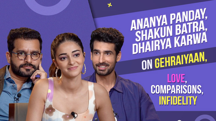 Ananya Panday, Shakun Batra, Dhairya Karwa, Gehraiyaan