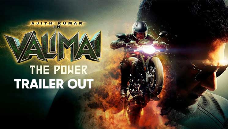 valimai trailer, ajith kumar,valimai release date, valimai new release date, v