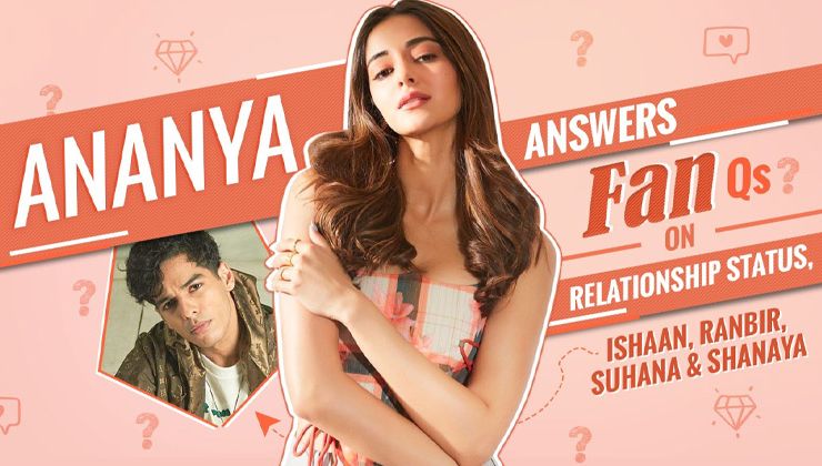 Ananya Panday on love for Ishaan, relationship status, SRK, Ranbir, Alia, Katrina & Ranveer | Fan Qs