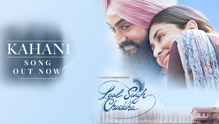 laal singh chaddha song kahani, aamir khan, kareena kapoor,
