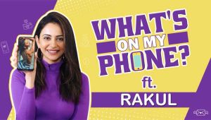 What's On My Phone with Rakul Preet Singh; reveals everything that's on her phone