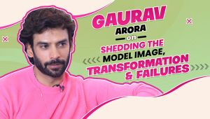 Gaurav Arora on shedding the model image, transformation, failures, idea of love & Aadha Ishq
