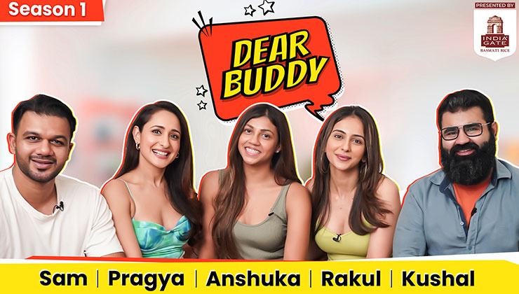 Rakul Preet Singh's SPARK gang Sameer, Pragya, Anshuka, Kushal on their bond, holidays | Dear Buddy