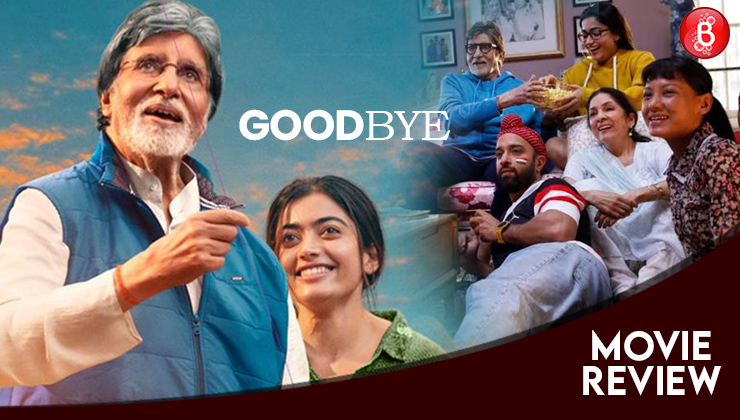 Goodbye Review: Amitabh Bachchan, Rashmika Mandanna starrer touches a piece of your heart with a beautifully woven plot