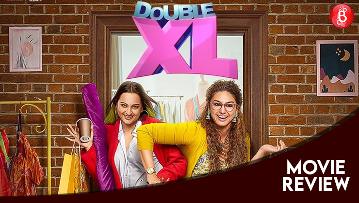Double XL Review: Sonakshi Sinha, Huma Qureshi starrer shines with a powerful second half