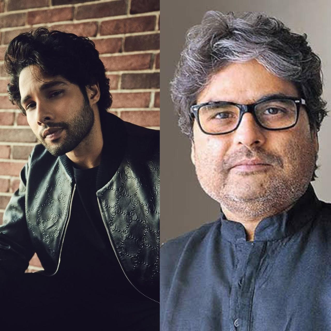 Siddhant Chaturvedi – Vishal Bhardwaj