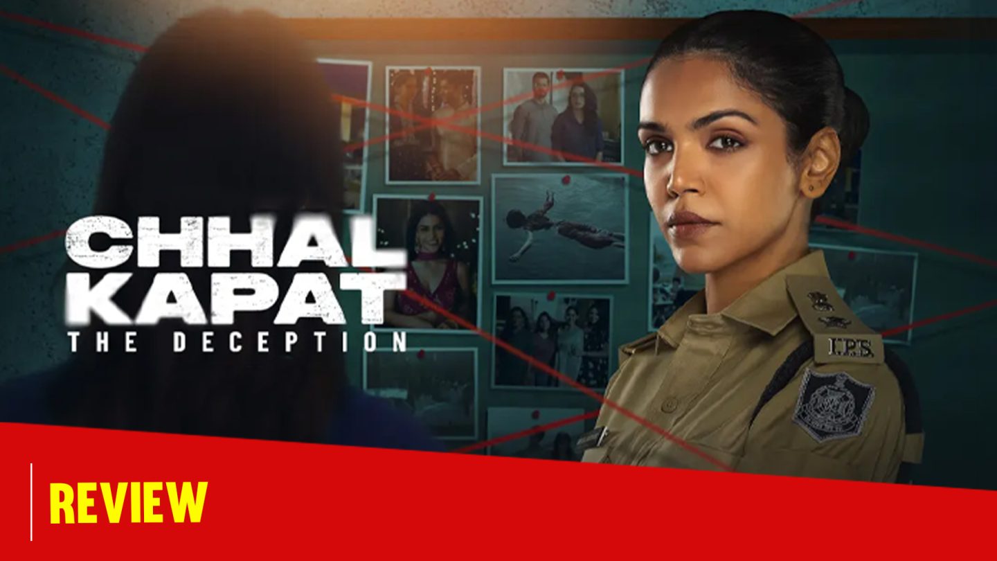 Chhal Kapat series review
