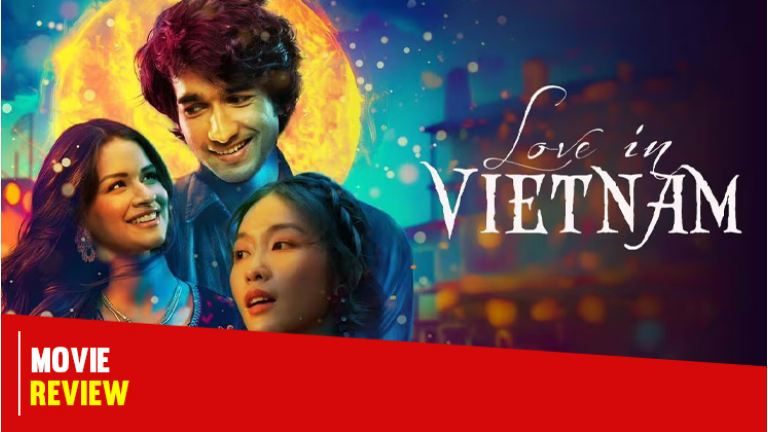 Shantanu Maheshwari, Avneet Kaur And Kha Ngan's Love In Vietnam Review