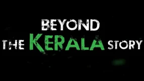 Beyond The Kerala Story