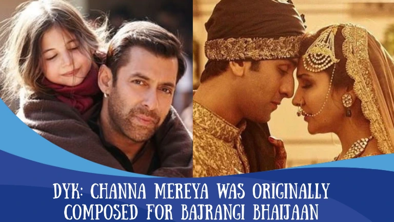 Channa Mereya Was Originally Composed For Bajrangi Bhaijaan